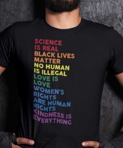 Science Is Real Black Lives Matter Love Is Love Social Justice Issue Us 2021 Shirt