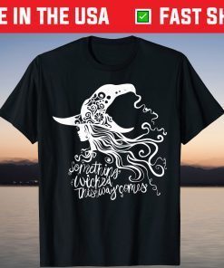 Something Wicked This Way Comes Halloween Gift T-Shirt