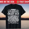 Sorry I Am Already Taken By A Freaking Crazy Guy November T-Shirt
