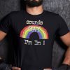 Sounds Gay I’m In LGBT Unisex Shirt