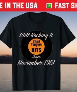 Still Rocking It Since November 1951 Vintage Birthday T-Shirt