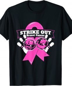 Strike Out Breast Cancer Awareness Bowling Fighters Gift Shirt