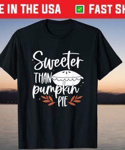 Sweeter Than Pumpkin Pie Cute Women's Fall Thanksgiving T-Shirt