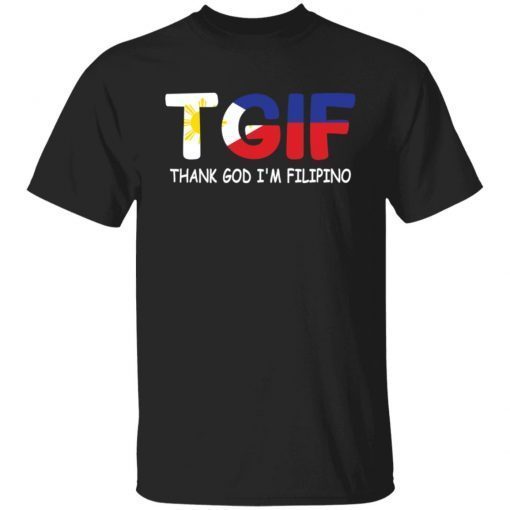 TGIF thank god i’m filipino Us 2021 shirt