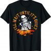 Teacher - I'll Wait Until It's Quiet Hello Fall Thanksgiving Unisex Shirt