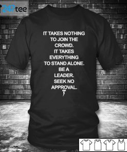 Team Diaz It Takes Nothing To Join The Crowd Be A Leader Gift Shirt