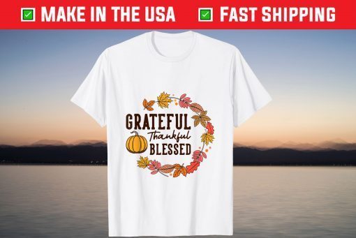 Thankful Grateful Blessed Pumpkin Leaves Thankgiving Day T-Shirt