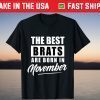 The Best Brats Are Born In November Shirt