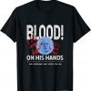 The Blood Is On Biden's Hand As Well As Anyone Who Voted Him 2021 Shirt