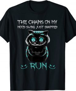 The Chain On My Mood Swing Just Snapped Run Cat Halloween 2021 Shirt