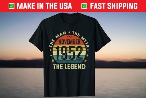 The Man Myth Legend November 1952 69th Birthday 69 Years Old T-Shirt