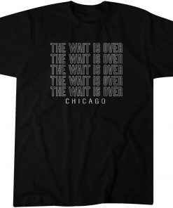 The Wait is Over 2021 Shirt