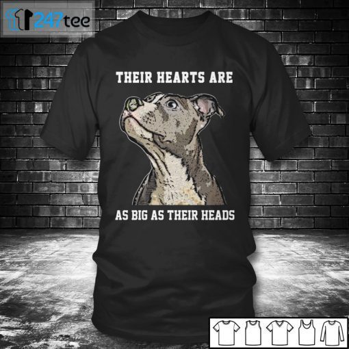 Their Hearts Are As Big As Their Heads Gift Shirt