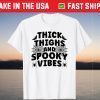 Thick Thighs And Spooky Vibes Trick Or Treat Halloween T-Shirt