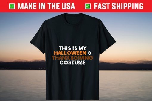 This Is My Halloween and Thanksgiving Costume T-Shirt