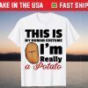 This Is My Human Costume Im Really A Potato Halloween T-Shirt