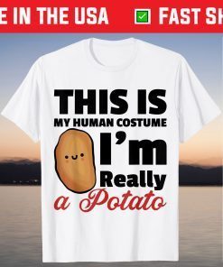 This Is My Human Costume Im Really A Potato Halloween T-Shirt