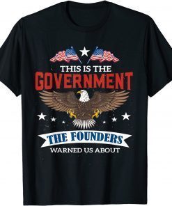 This Is The Government Our Founders Warned Us About Impeach Gift Shirt