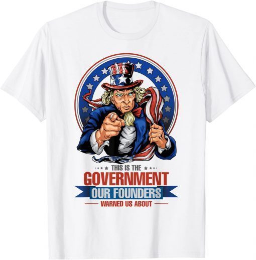 This Is The Government Our Founders Warned Us About Official T-Shirt