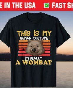 This is My Human Costume I'm Really a Wombat Halloween T-Shirt