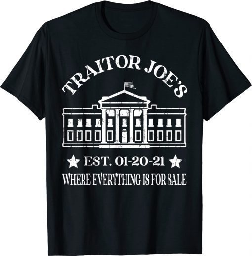 Traitor Joe's EST 01 20 21 Anti-Biden Gift Shirt