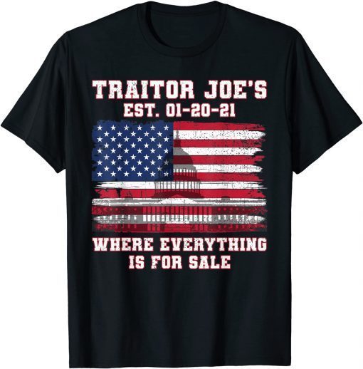 Traitor Joe's EST 01 21 Defund Politicians Anti-Government Gift Shirt