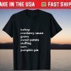 Turkey Cranberry Gravy Sweet Potato Stuffing Corn Pumkin Pie T-Shirt