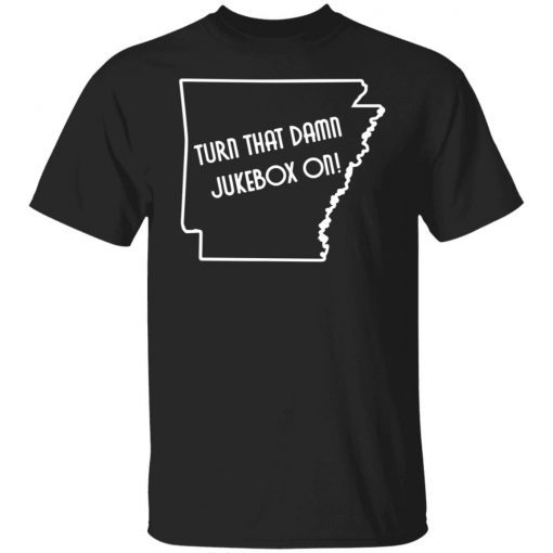 Turn That Damn Jukebox On Us 2021 Shirt