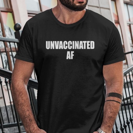 Unvaccinated AF Anti Vaccination Classic Shirt