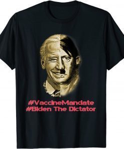 VaccineManclate Biden The Dictator Gift Shirt