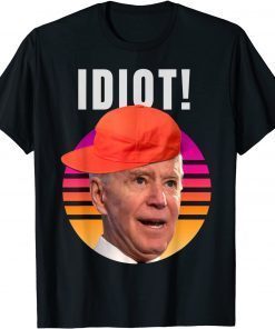 Vimtage Biden Is An Idiot Unsiex Shirt