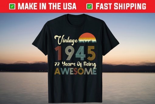 Vintage 1945 77 Years Of Being Awesome 77th Birthday T-Shirt