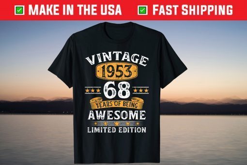 Vintage 1953 Limited Edition 68 Years Old 68th Birthday T-Shirt