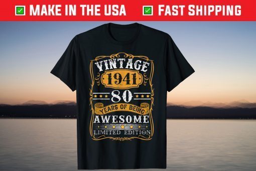 Vintage 80 Years Old Made In 1941 Limited Edition Birthday T-Shirt