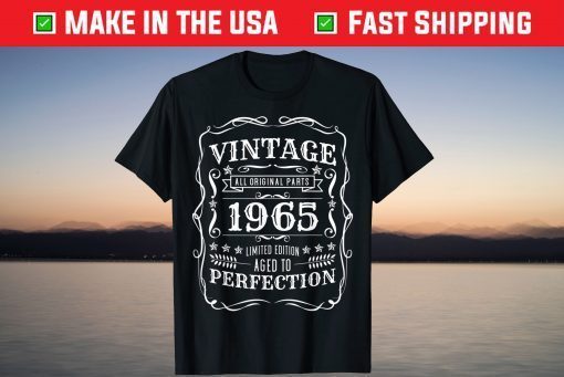 Vintage All Original Parts 1965 Limited Edition Aged To Perfection T-Shirt