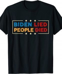 Vintage Biden Lied People Died Unisex Shirt