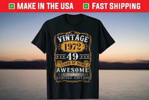 Vintage Made In 1972 Limited Edition Birthday 49 Years Old T-Shirt