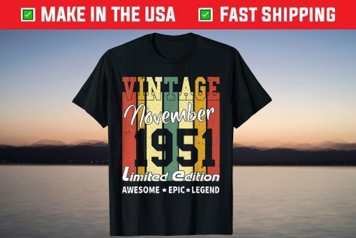 Vintage November 1951 Limited Edition Birthday T-Shirt