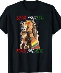 Viva Mexico Puro Bel Air 2021 Shirt