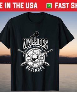 Warriors Are Born In November T-Shirt