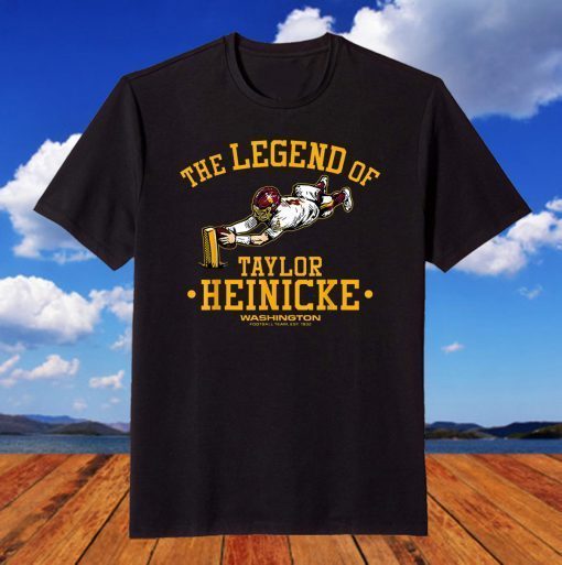 Washingtons Team The Legend of Taylor Heinicke Tee Shirt