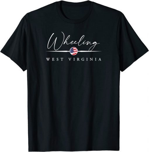 Wheeling, West Virginia Gift Shirt