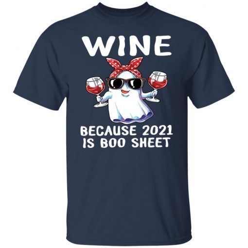 Wine Because 2021 Is Boo Sheet Unisex shirt