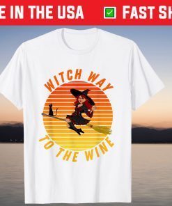 Witch Way to the Wine Halloween Witch Wine Gift Shirt