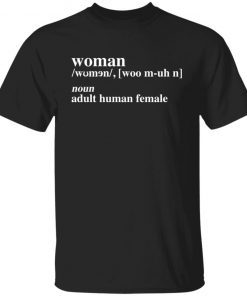 Woman noun adult human female Limited Shirt