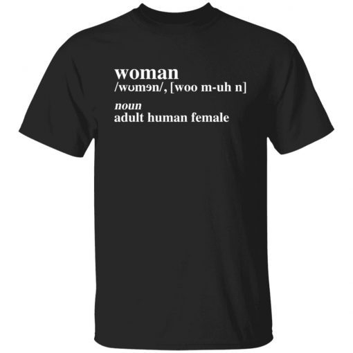 Woman noun adult human female Limited Shirt