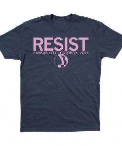 Women’s March Resist - Kansas City Us 2021 Shirt