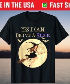 Yes, I Can Drive A Stick Halloween Witch Broom Party Costume T-Shirt