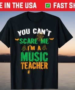 You Can't Scar Me I'm A Music Teacher Halloween 2021 T-Shirt