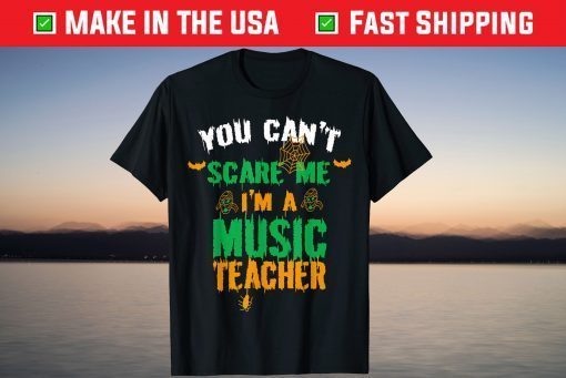 You Can't Scar Me I'm A Music Teacher Halloween 2021 T-Shirt